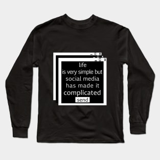 life and social media Long Sleeve T-Shirt